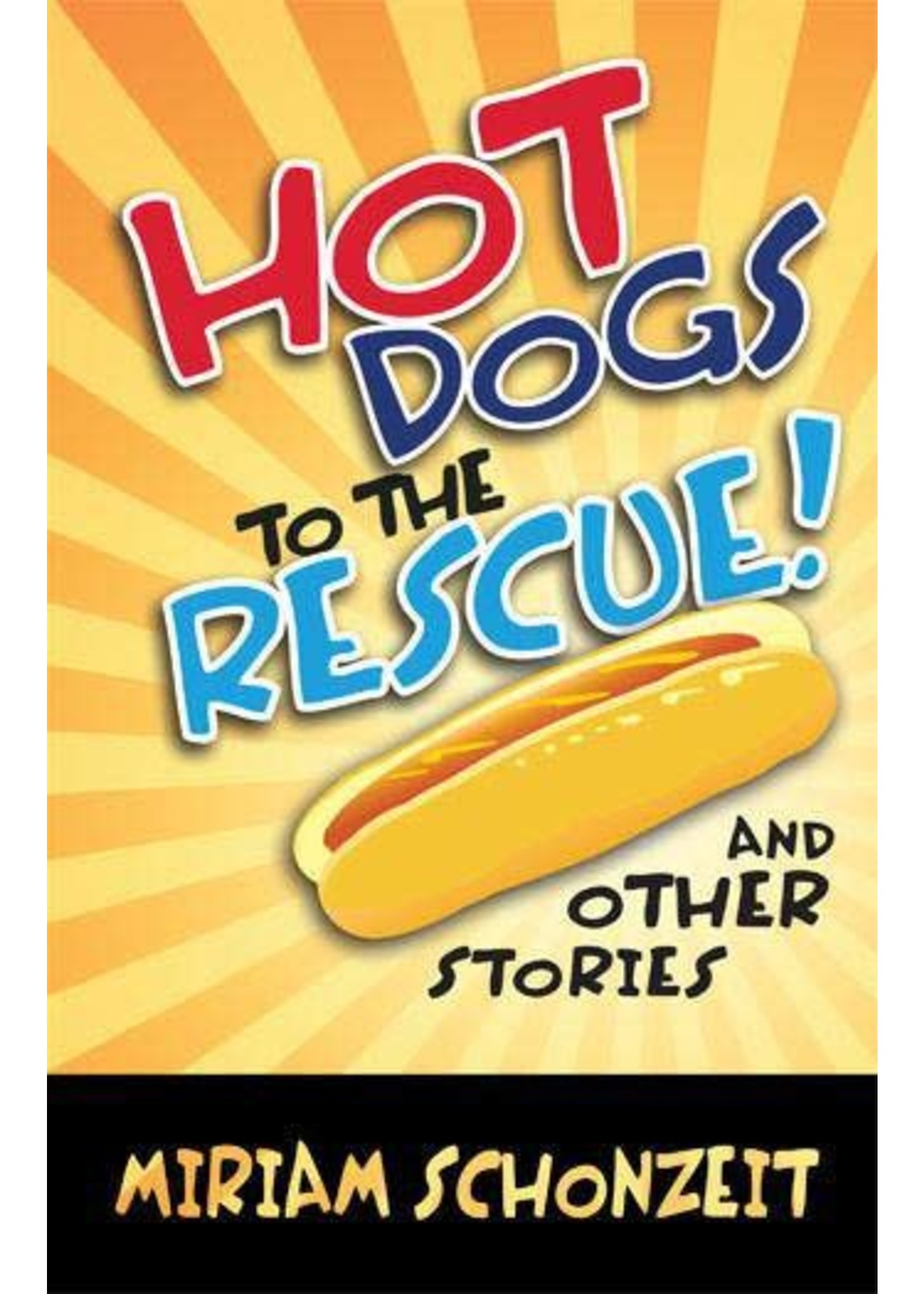 HOT DOGS TO THE RESCUE & OTHER STORIES