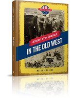 THE WAY IT WAS - IN THE OLD WEST