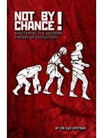 NOT BY CHANCE - SHATTERING THE MODERN THEORY OF EVOLUTION
