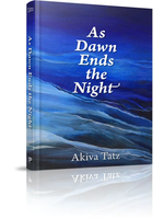 AS DAWN ENDS THE NIGHT - AKIVA TATZ