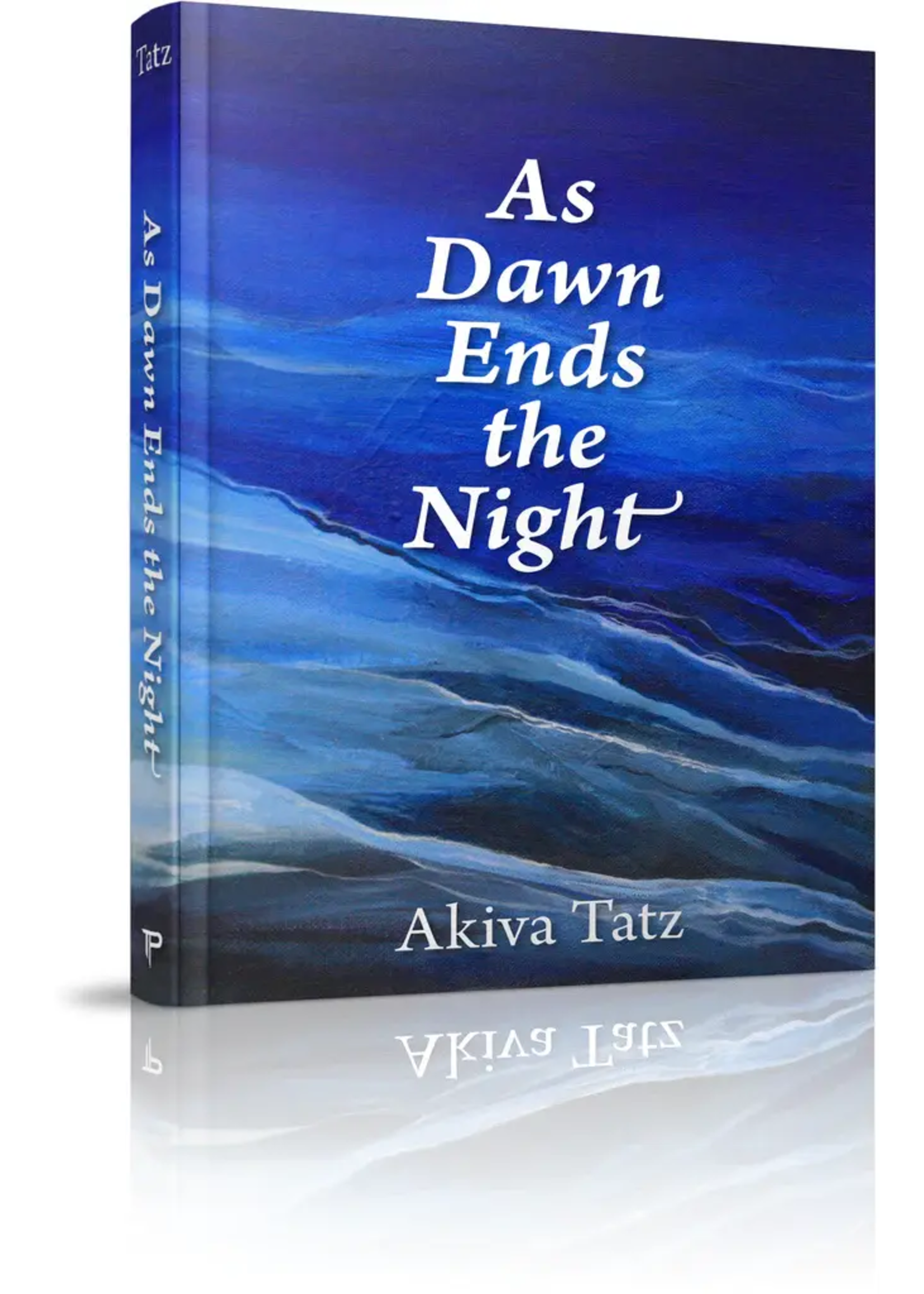 AS DAWN ENDS THE NIGHT - AKIVA TATZ