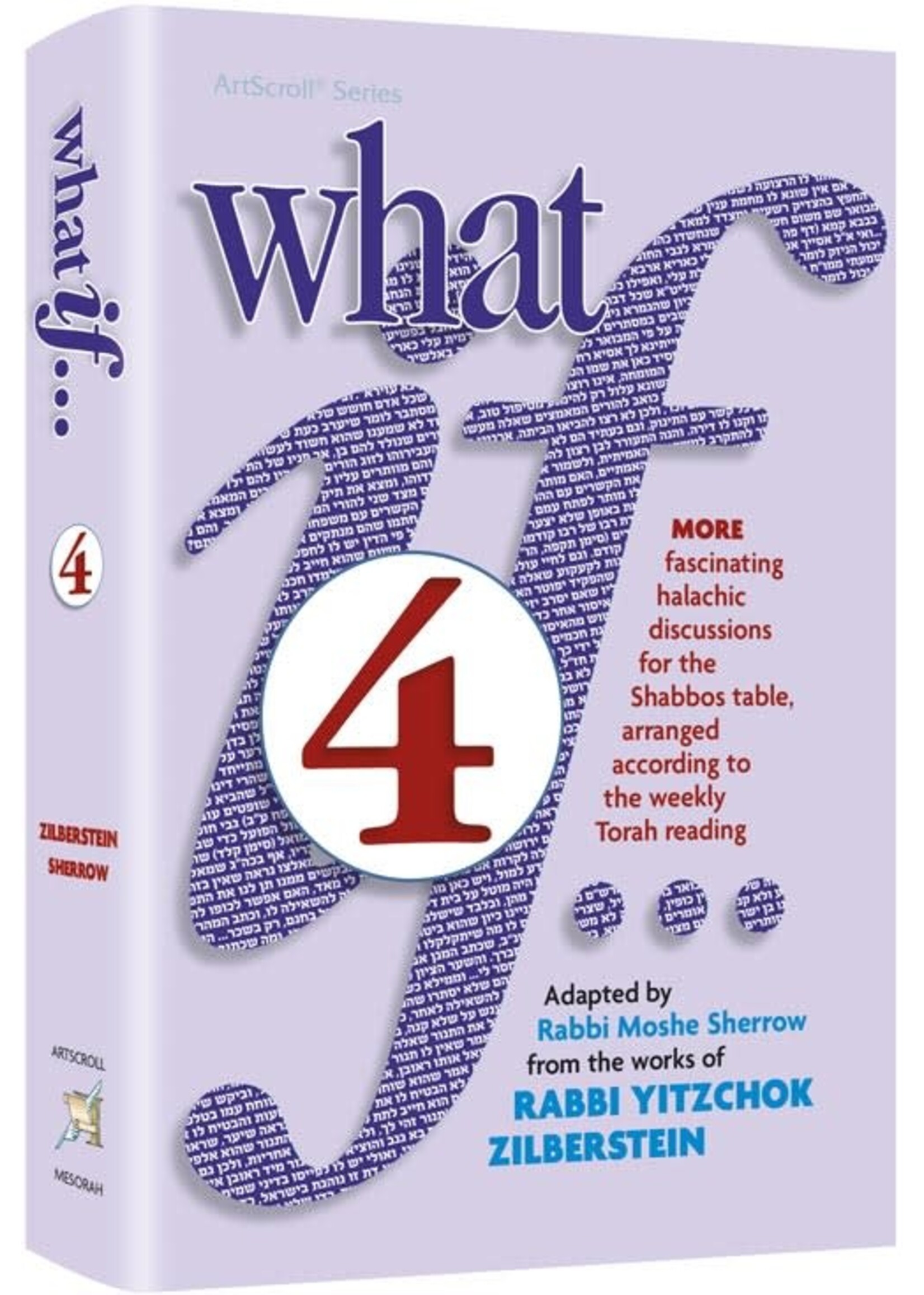 WHAT IF ... VOLUME 4 [RABBI MOSHE SHERROW]