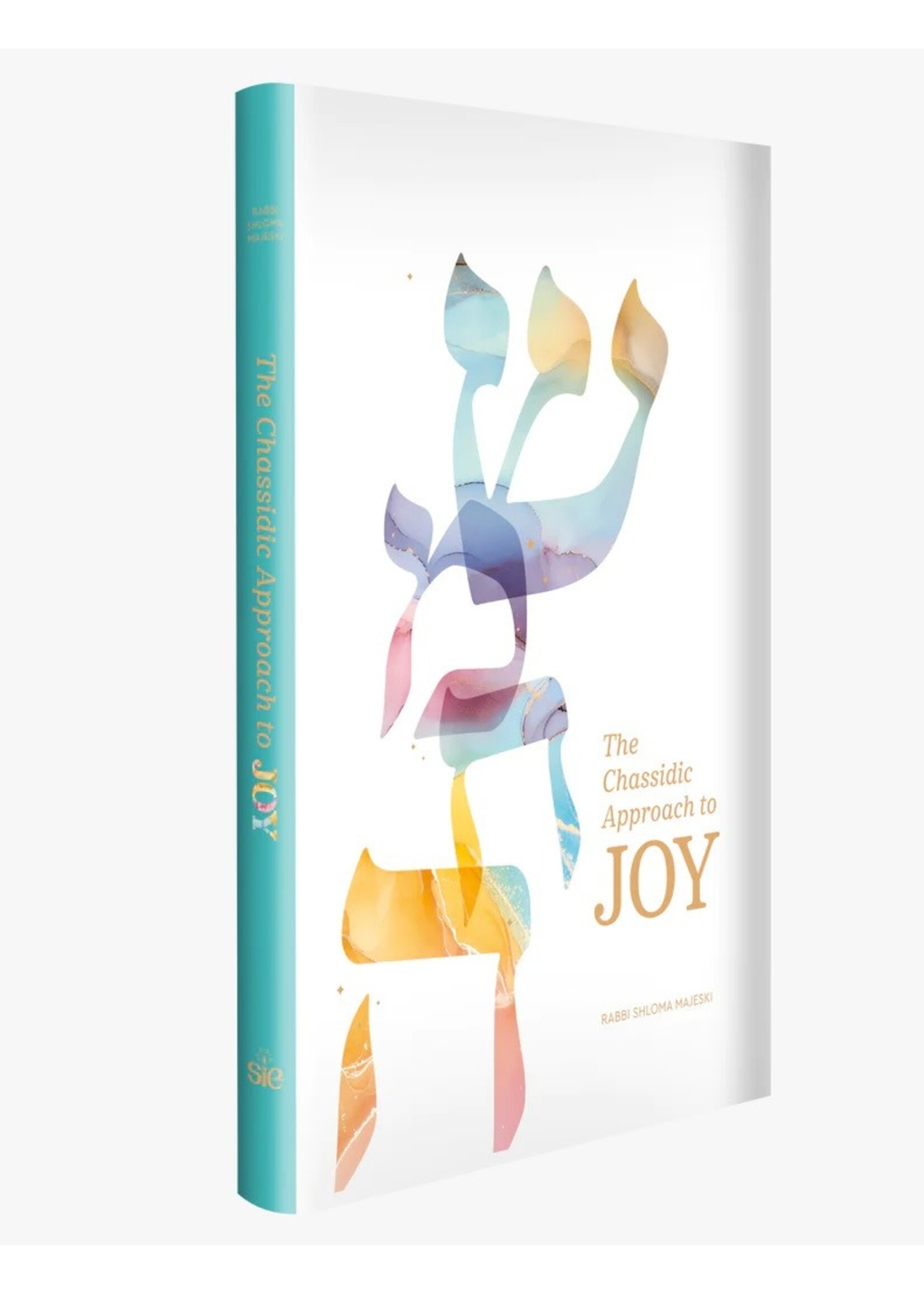 THE CHASSIDIC APPROACH TO JOY - SIMCHAH