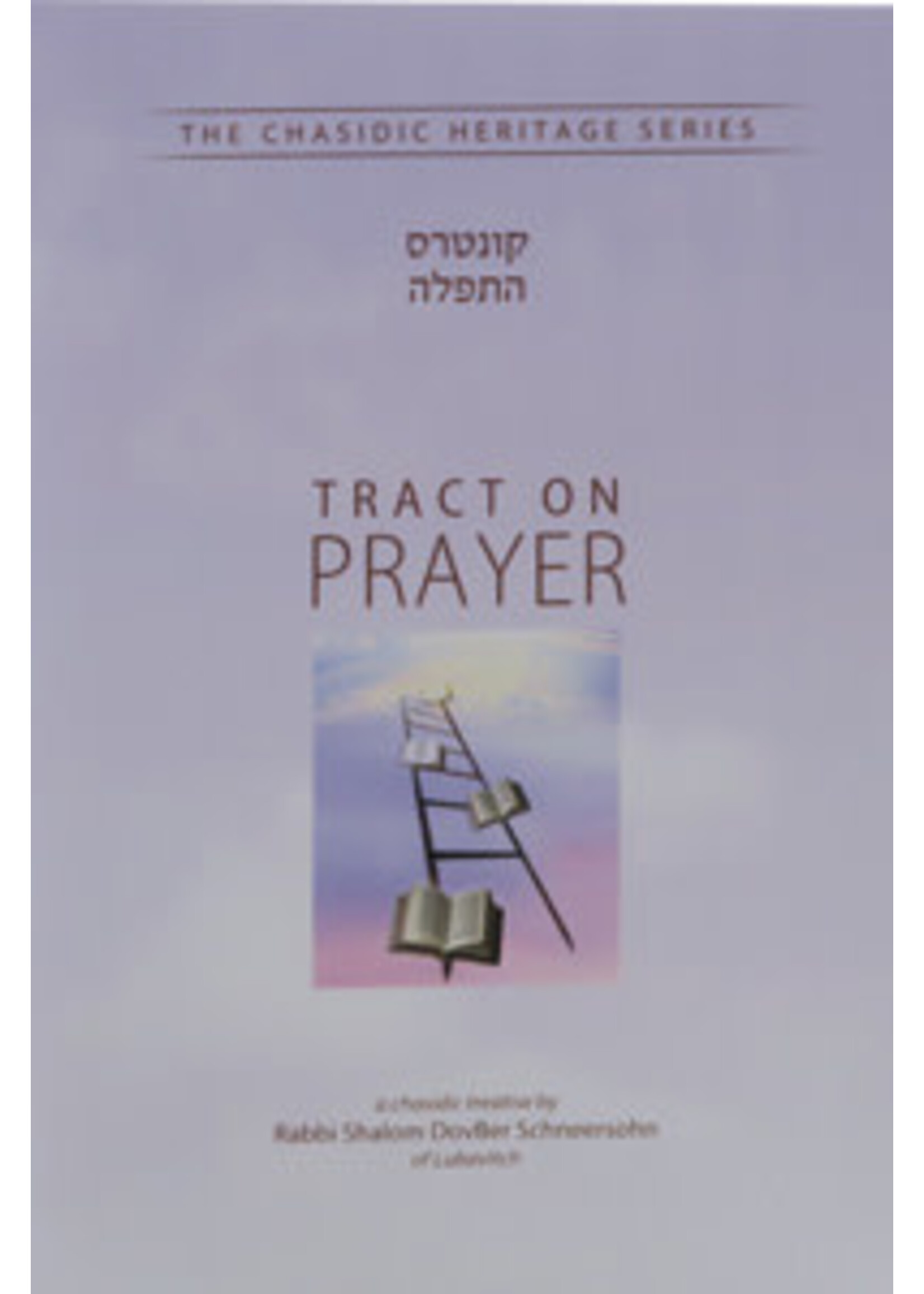 TRACT ON PRAYER - KUNTRES HATFILAH - CHS