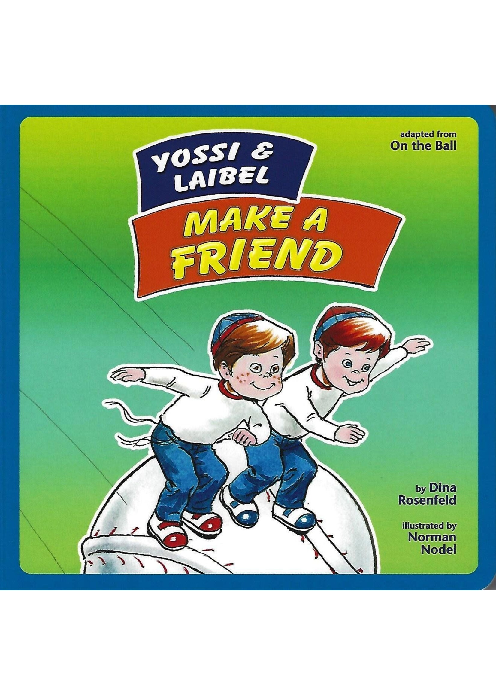 YOSSI AND LAIBEL MAKE A FREIND [DINA ROSENFELD]
