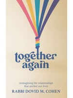 Together Again - Reimagining The Relationships That Anchor Our Lives