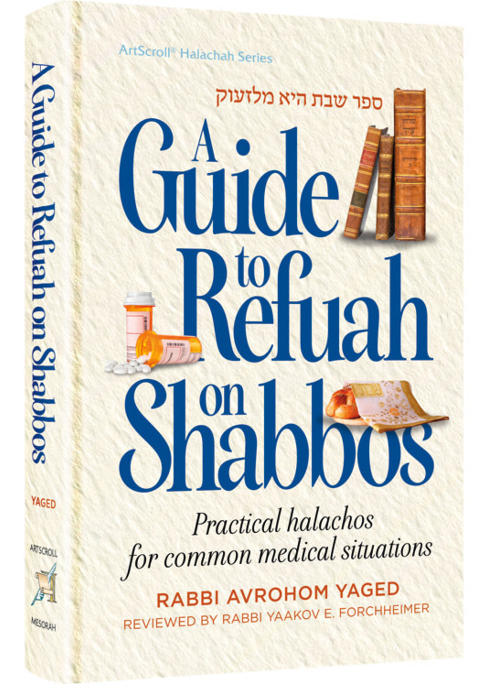 A GUIDE TO REFUAH ON SHABBOS [ RABBI YAAKOV E. FORCHHEIMER]
