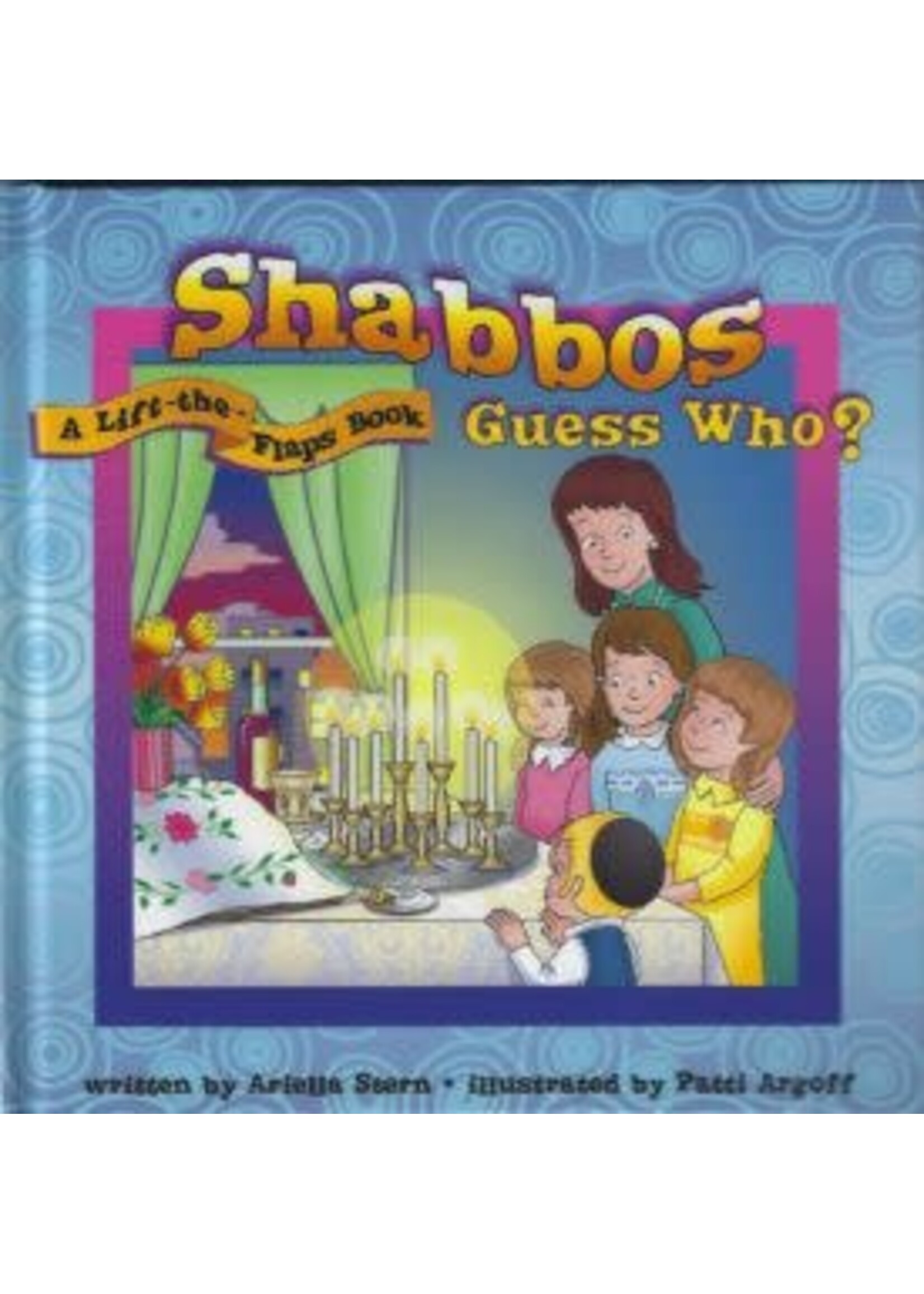 SHABBOS GUESS WHO? [ARIELLA STERN]