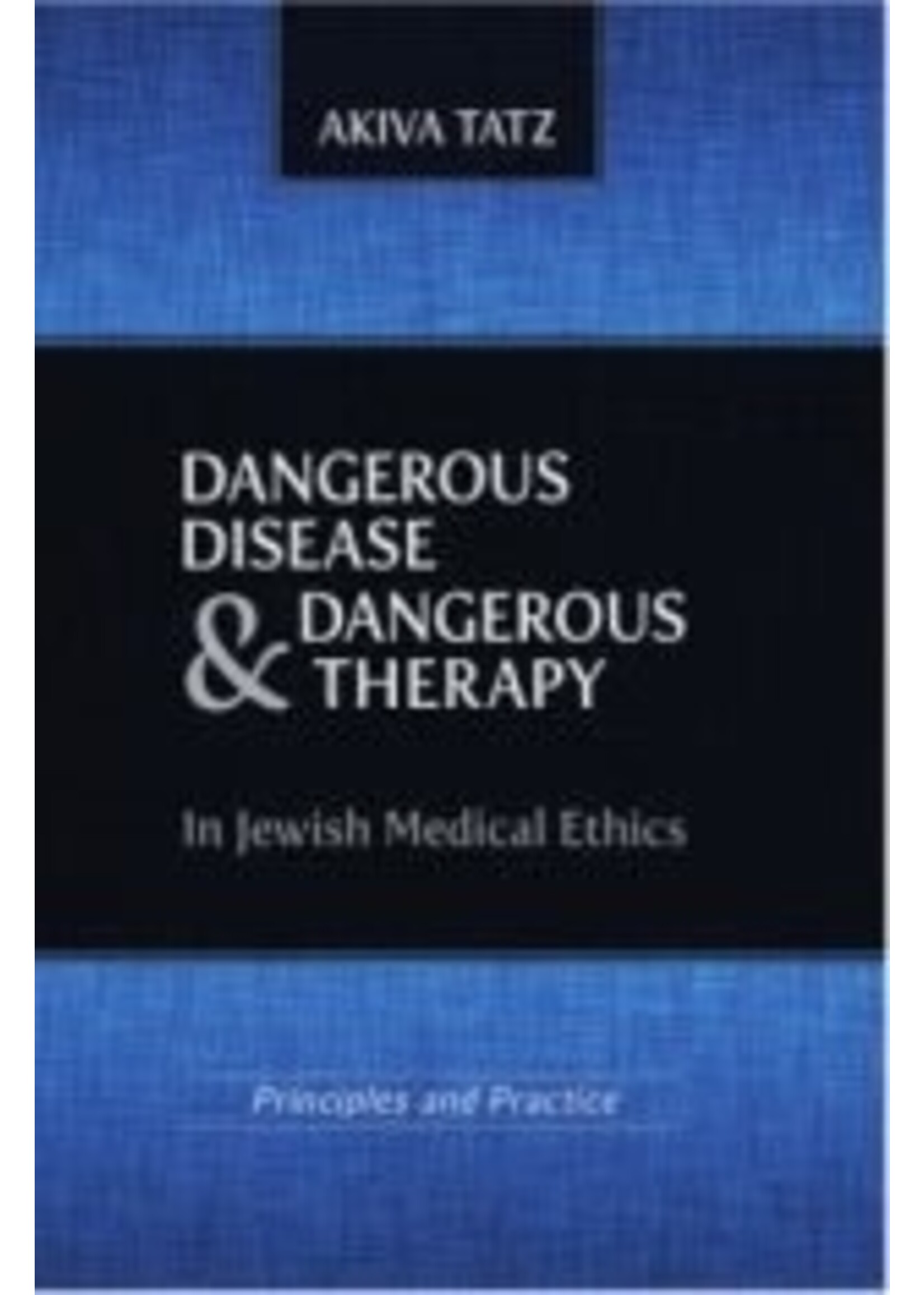 DANGEROUSE DISEASE & DANGEROUSE THERAPY