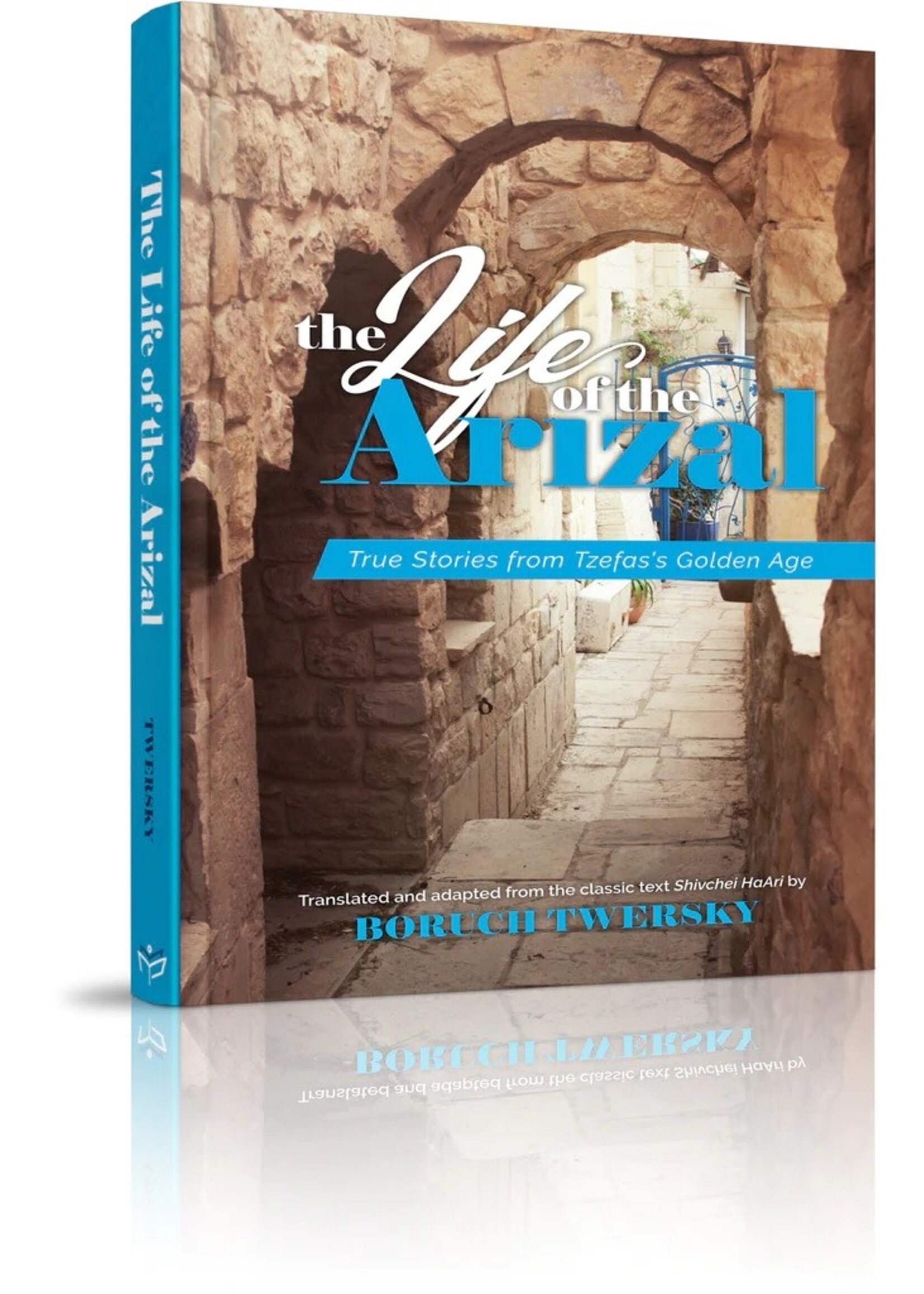 THE LIFE OF THE ARIZAL [BORUCH TWERSKY]