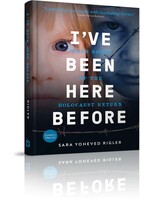I'VE BEEN HERE BEFORE - WHEN SOULS OF THE HOLOCAUST [SARA YOHEVED RIGLER]