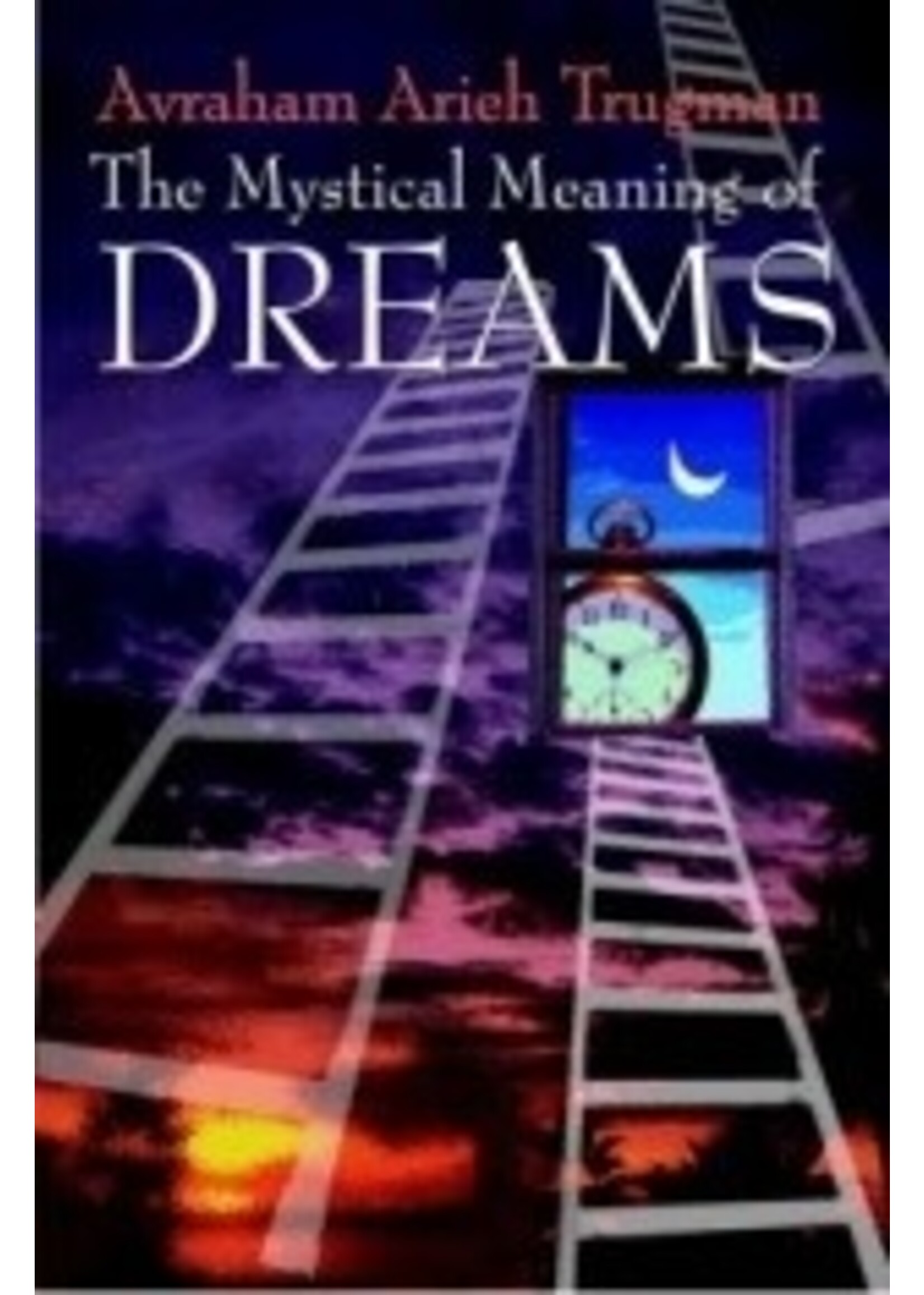 THE MYSTICAL MEANING OF DREAMS PAPERBACK- AVRAHAM ARIEH TRUGMAN