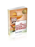 THE EASY-SHMEEZY GUIDE TO SPANISH