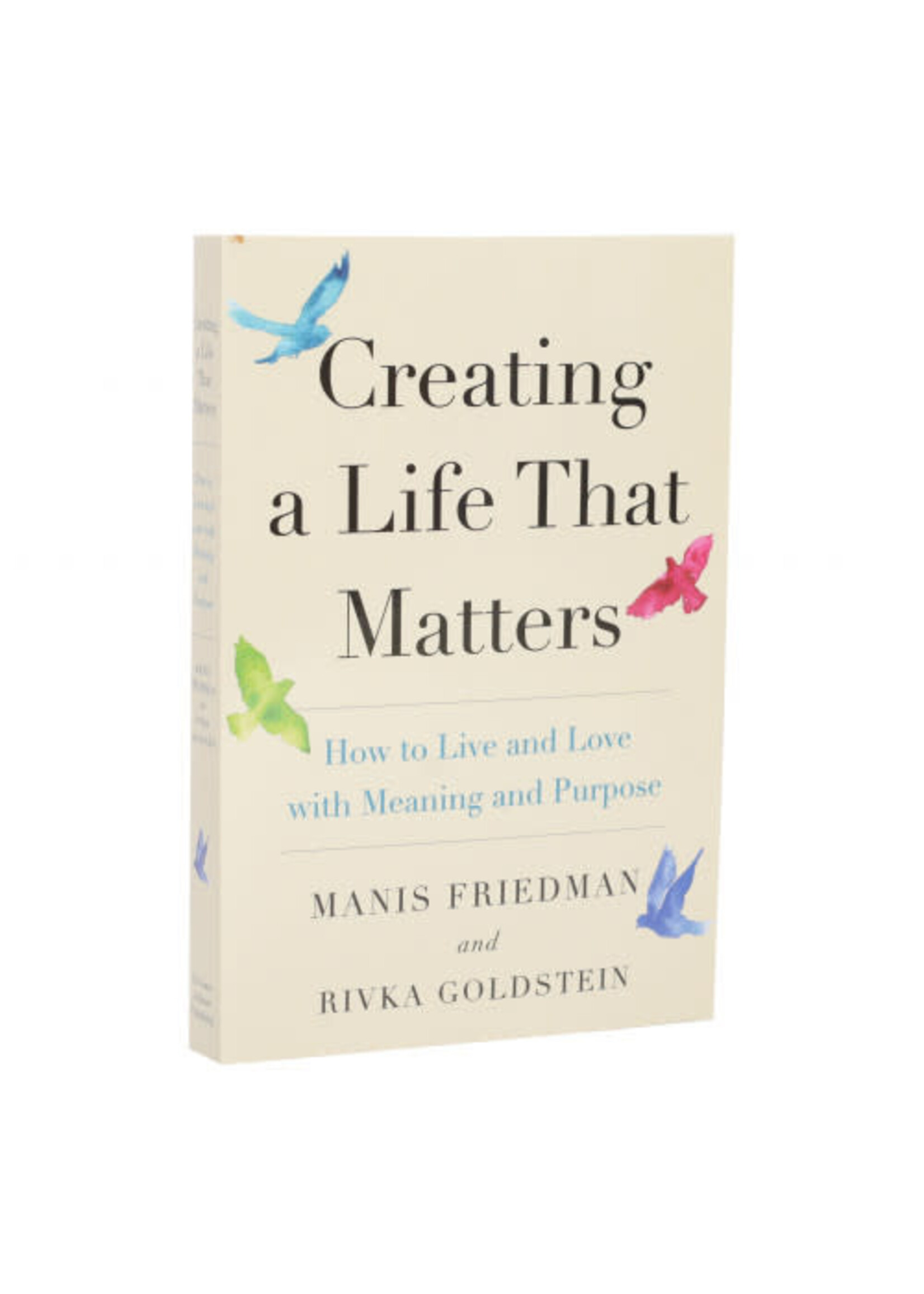 CREATING A LIFE THAT MATTERS
