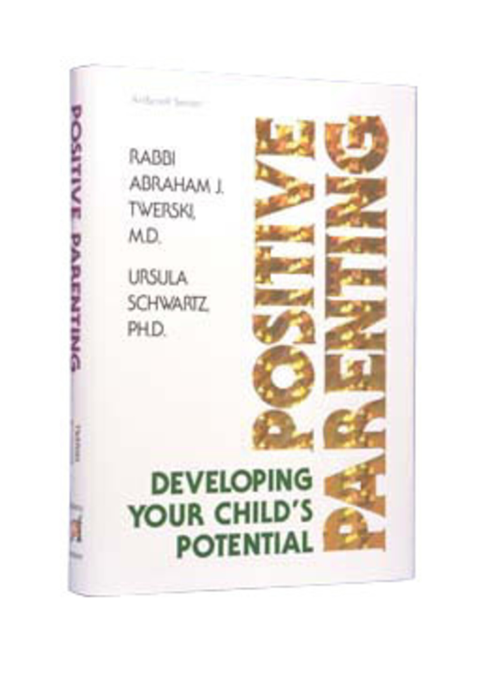 POSITIVE PARENTING - DEVELOPING YOUR CHILD'S POTENTIAL