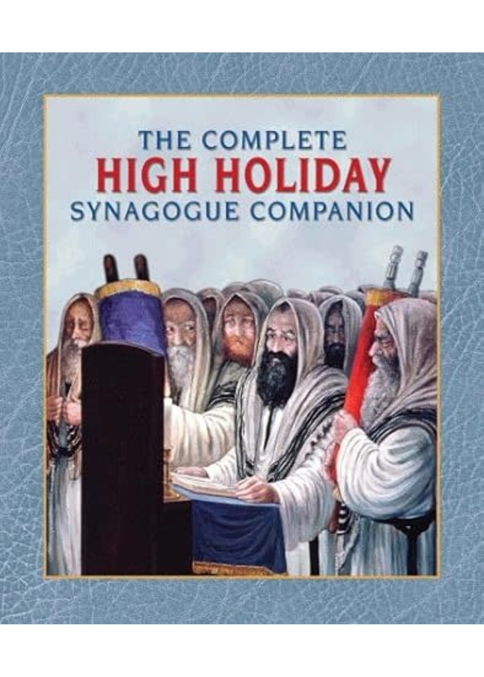 THE COMPLETE HIGH HOLIDAY SYNAGOGUE COMPANION