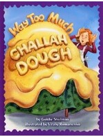 WAY TOO MUCH CHALLAH DOUGH [GOLDIE SHULMAN]