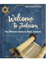 WELCOME TO JUDAISM - THE ULTIMATE GUIDE TO BASIC JUDAISM