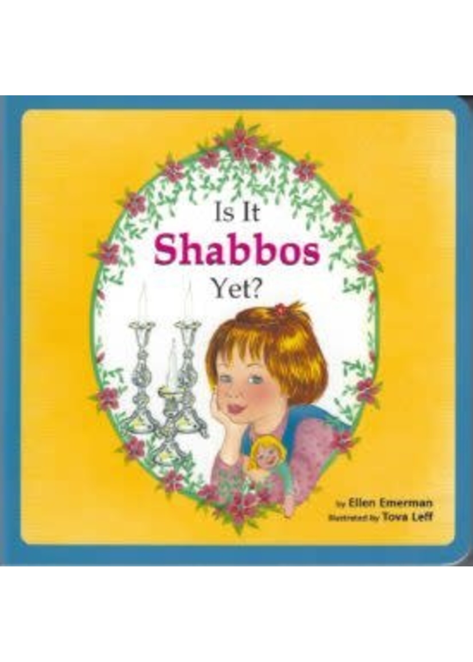IS IT SHABBOS YET? BOARD BOOK [ELLEN EMERMEN]