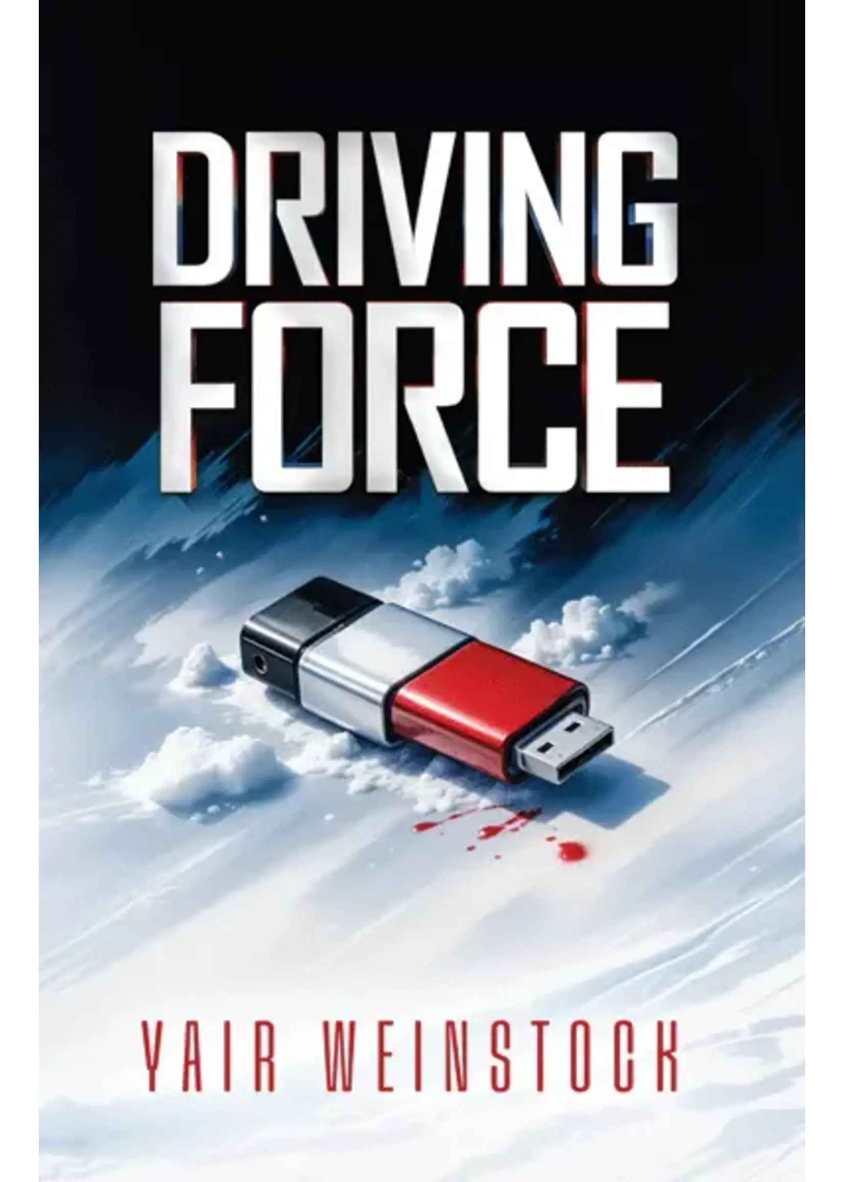 DRIVING FORCE - NOVEL - YAIR WEINSTOCK