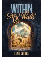 WITHIN MY WALLS - NOVEL - LEAH GEBBER