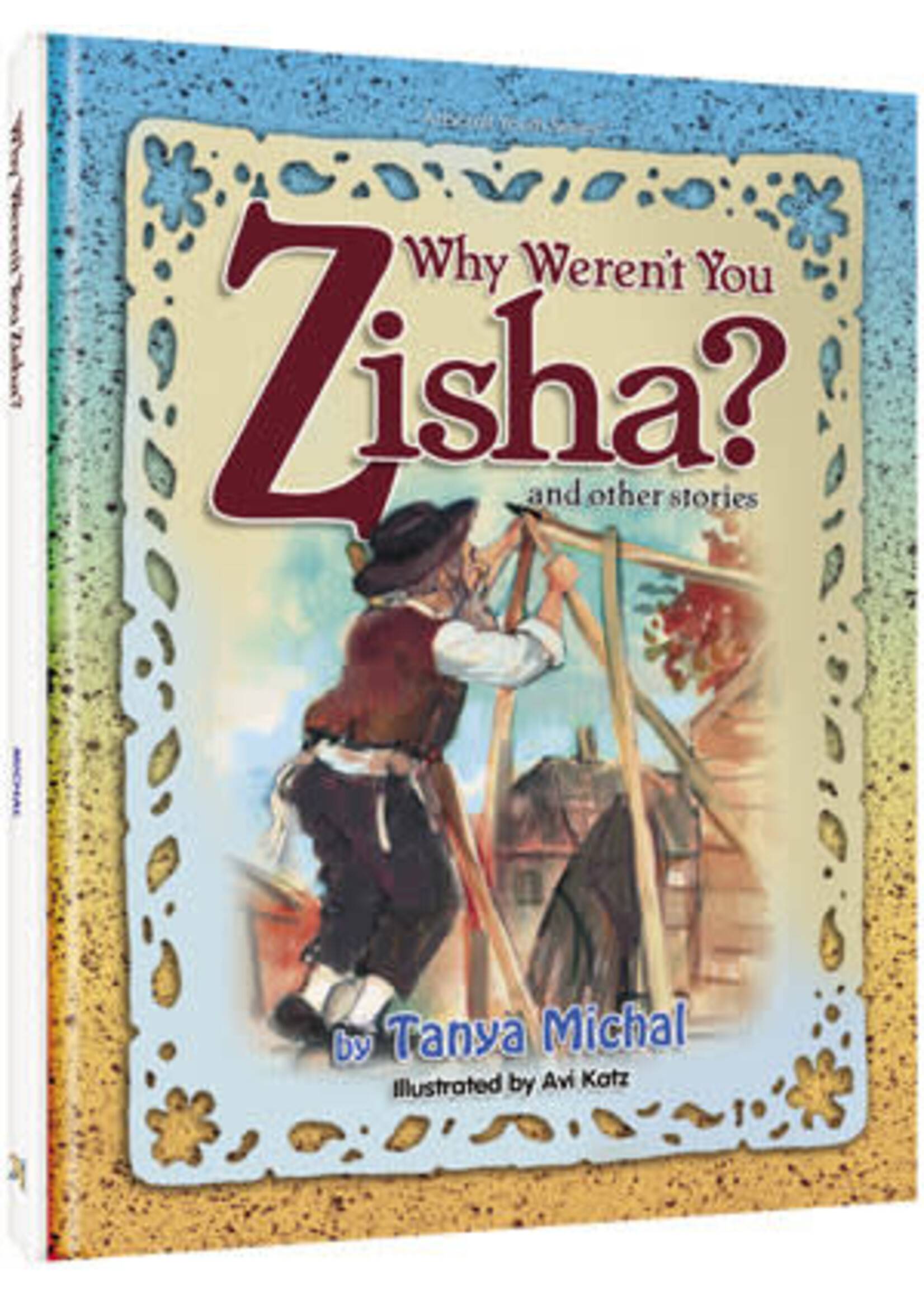 WHY WEREN'T YOU ZISHA