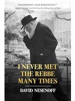 I NEVER MET THE REBBE MANY TIMES [DAVID NESENOFF]