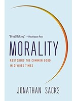 MORALITY - RESTORING THE COMMON GOOD IN DIVIDED TIMES PAPERBACK