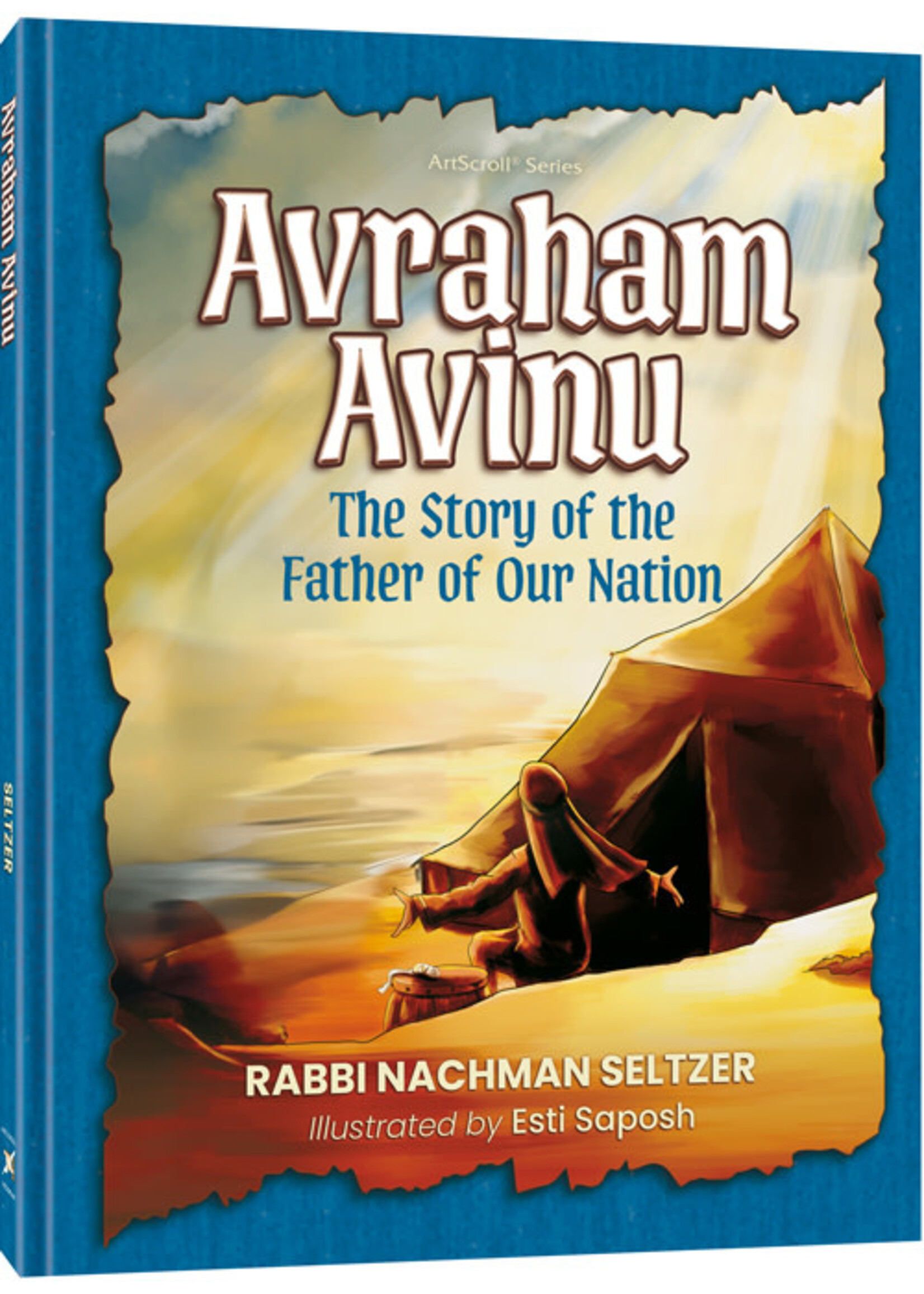 AVRAHAM AVINU - THE STORY OF THE FATHER OF OUR NATION