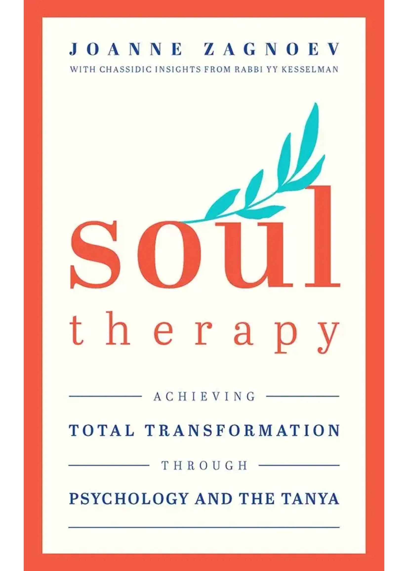 SOUL THERAPY - ACHIEVING TOTAL TRANSFORMATION THROUGH PSYCHOLOGY AND TANYA