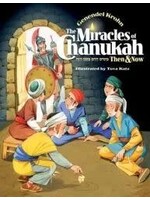THE MIRACLES OF CHANUKAH THEN AND NOW