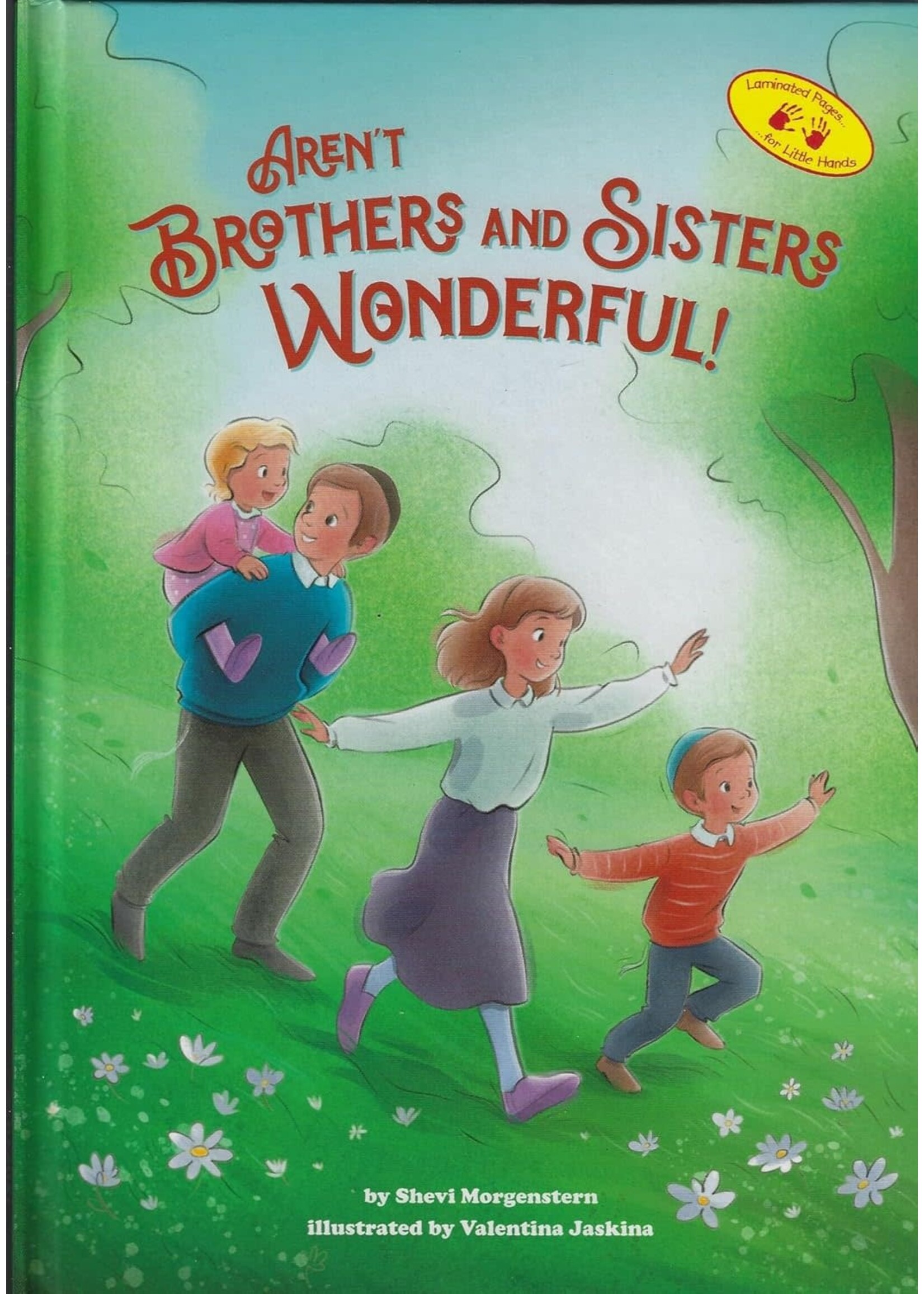 AREN'T BROTHERS AND SISTERS WONDERFUL! [SHEVI MORGENSTERN]