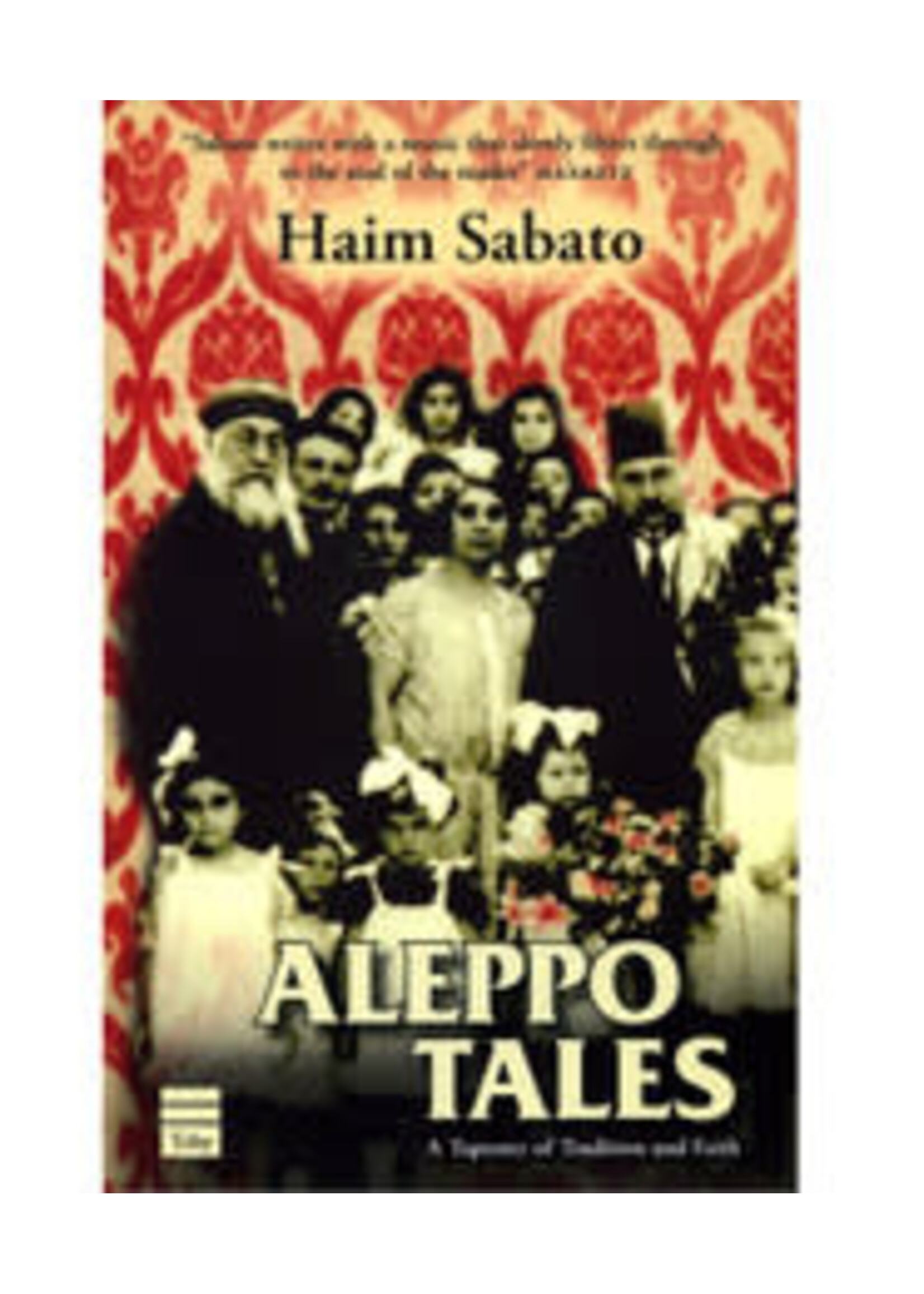 ALEPPO TALES - A TAPESTRY OF TRADITION AND FAITH PAPERBACK