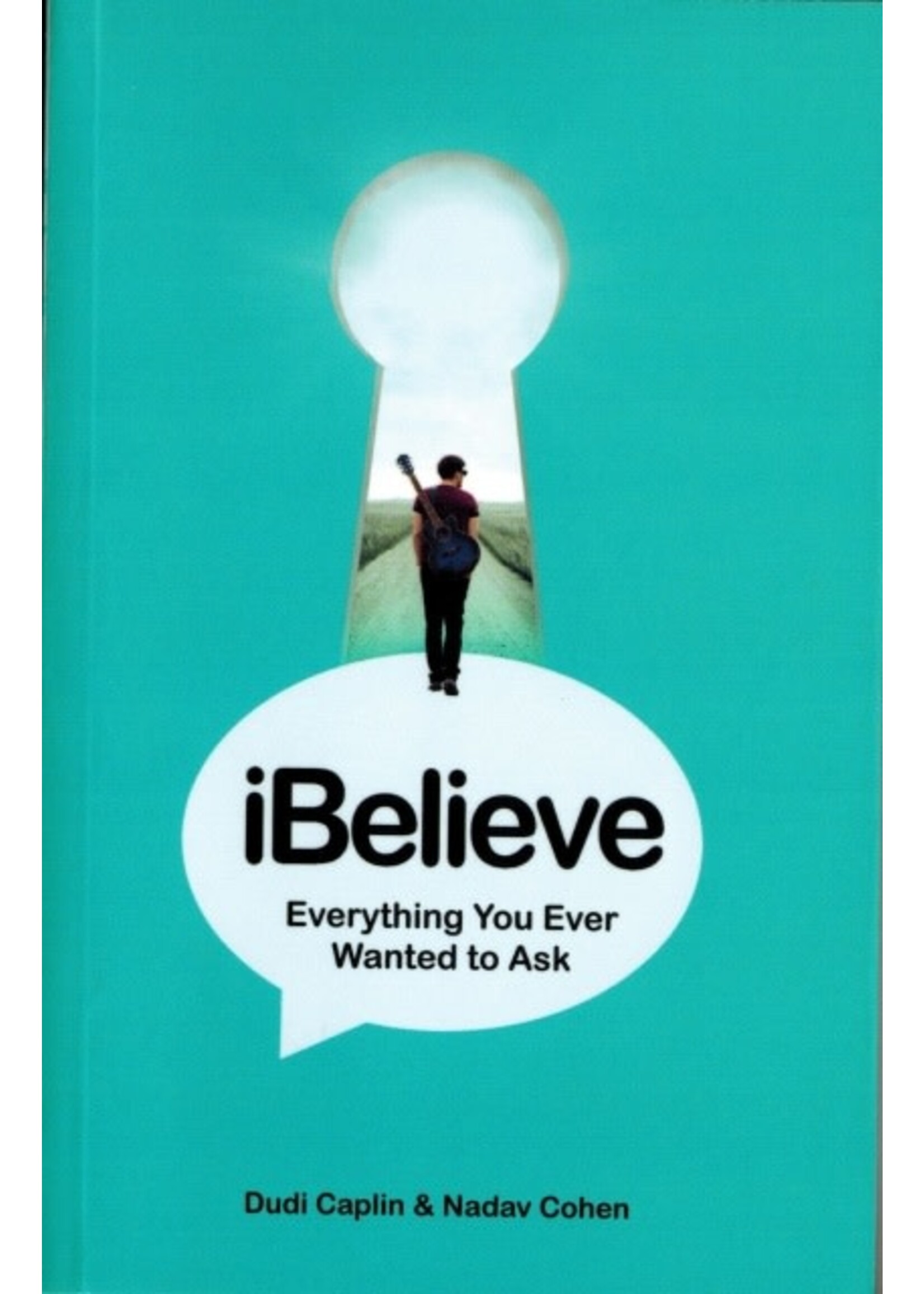 iBELEIVE - EVERYTHING YOU EVER WANTED TO ASK - DUDY CAPLIN