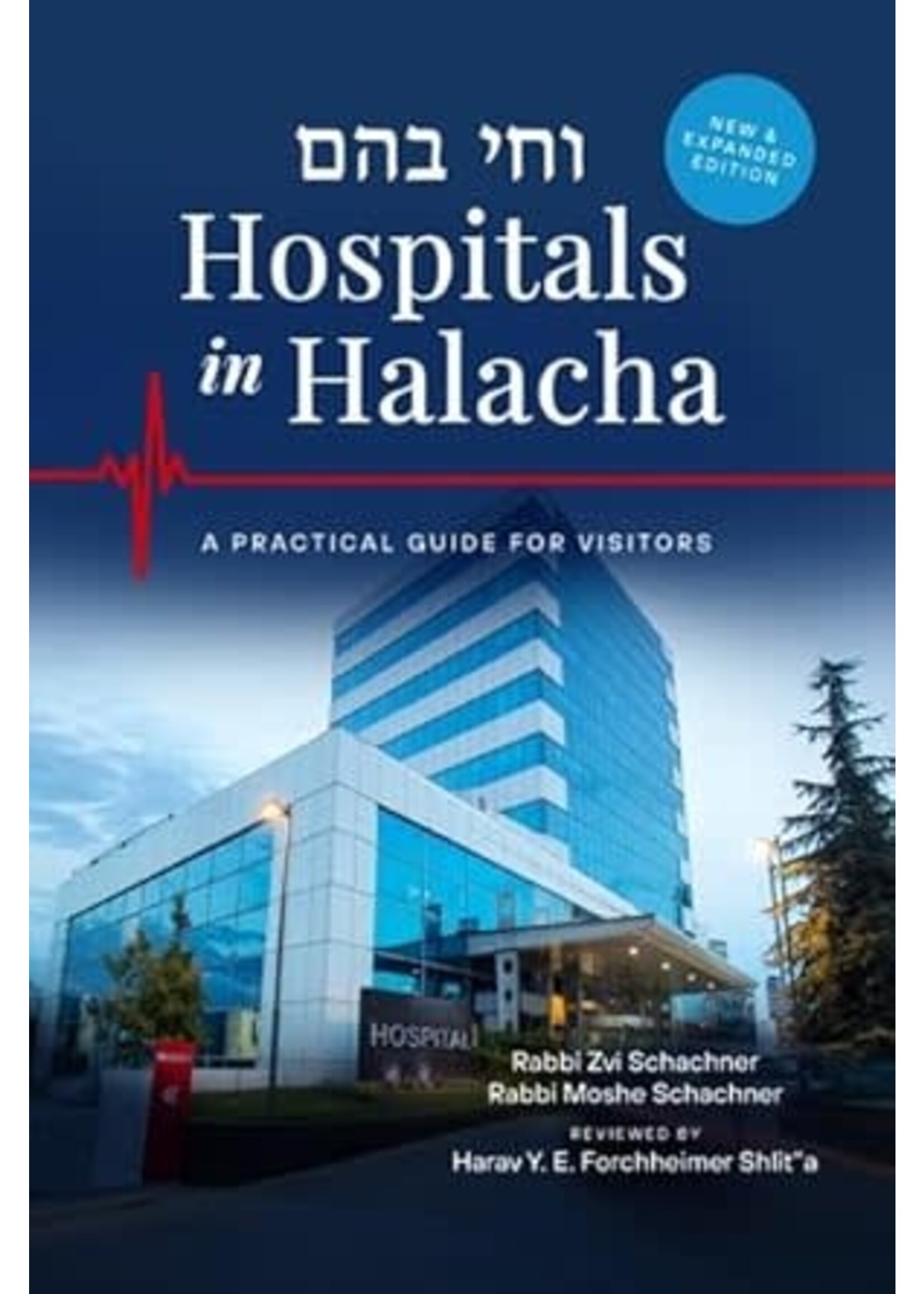 HOSPITALS IN HALACHA - A PRACTICAL GUIDE FOR VISITORS