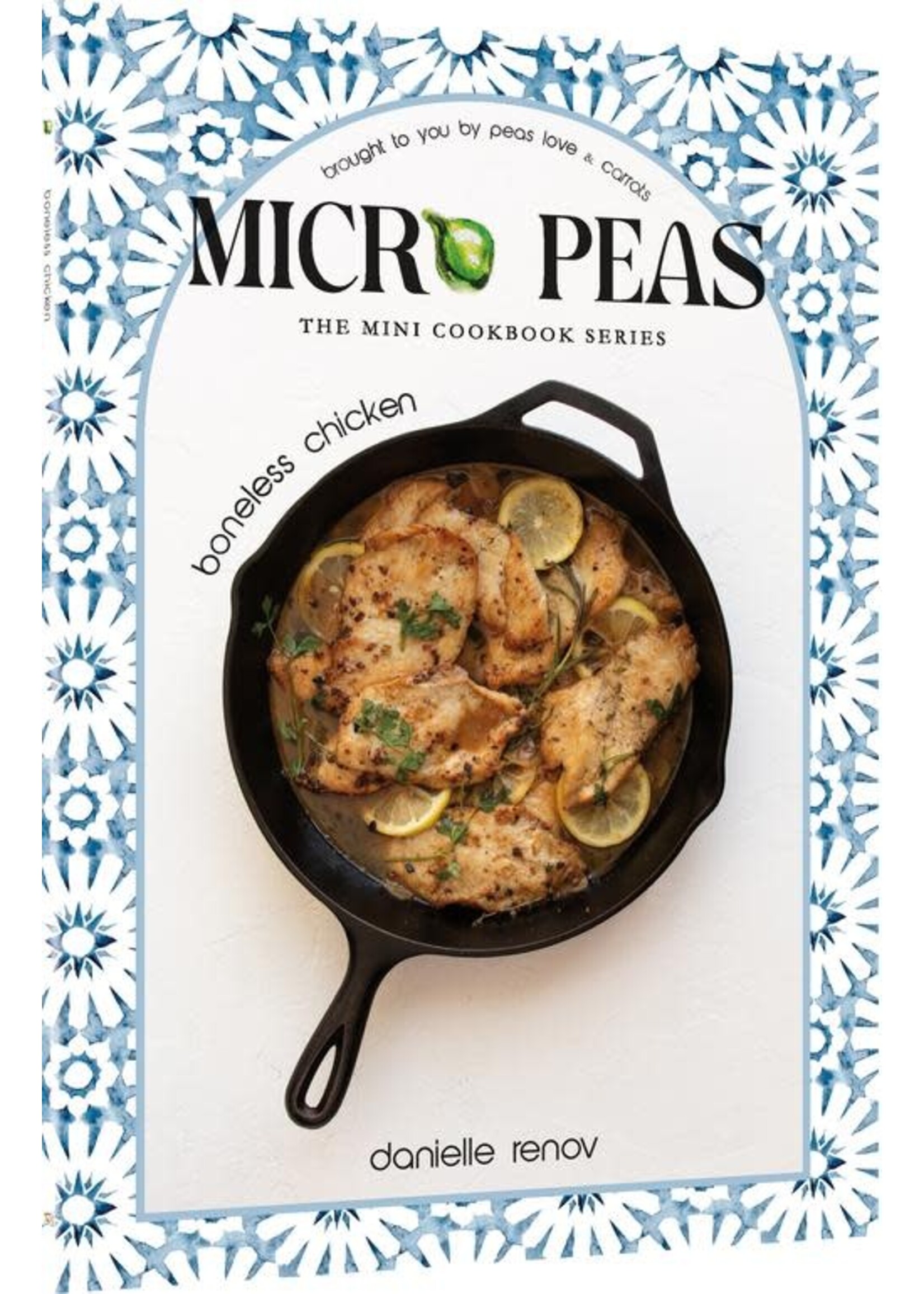 BONELESS CHICKEN MICRO PEAS THE MINI COOKBOOK SERIES