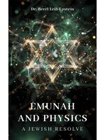 EMUNAH AND PHYSICS - A JEWISH RESOLVE