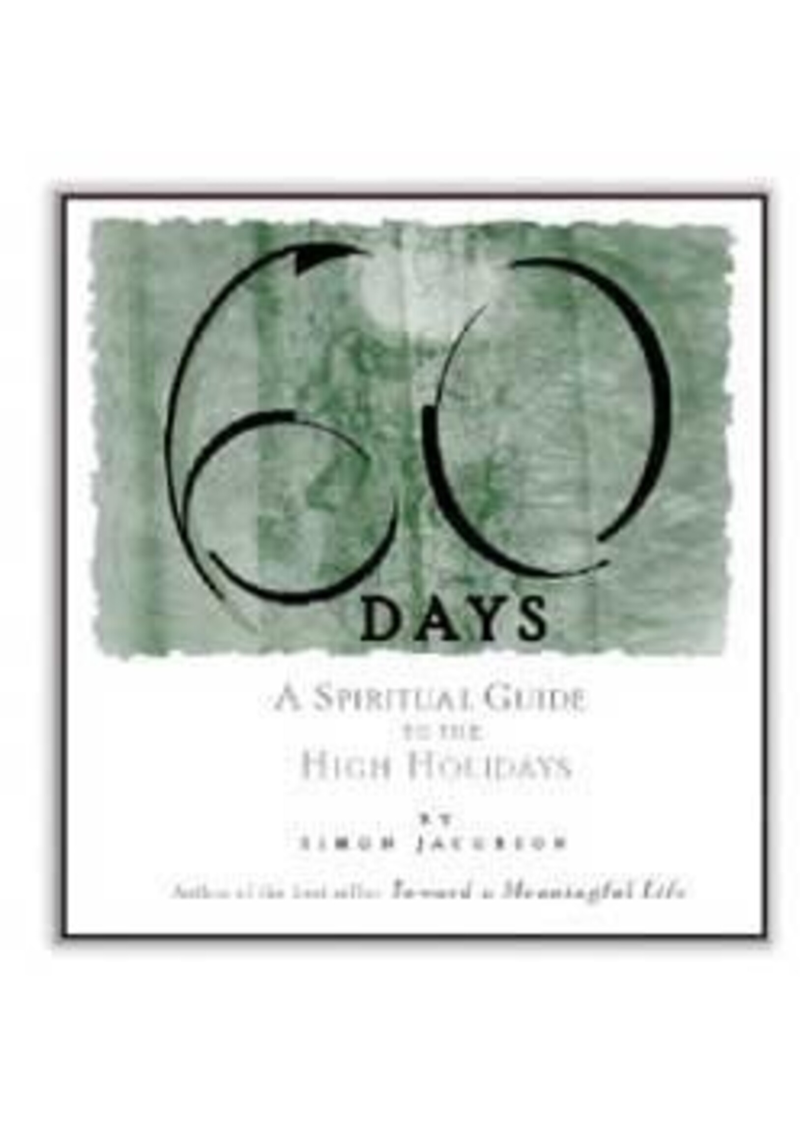 60 DAYS : A SPIRITUAL GUIDE TO THE HIGH HOLIDAYS