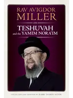 RAVE AVIGDOR MILLER ON TESHUVAH AND THE YAMIM NORA'IM