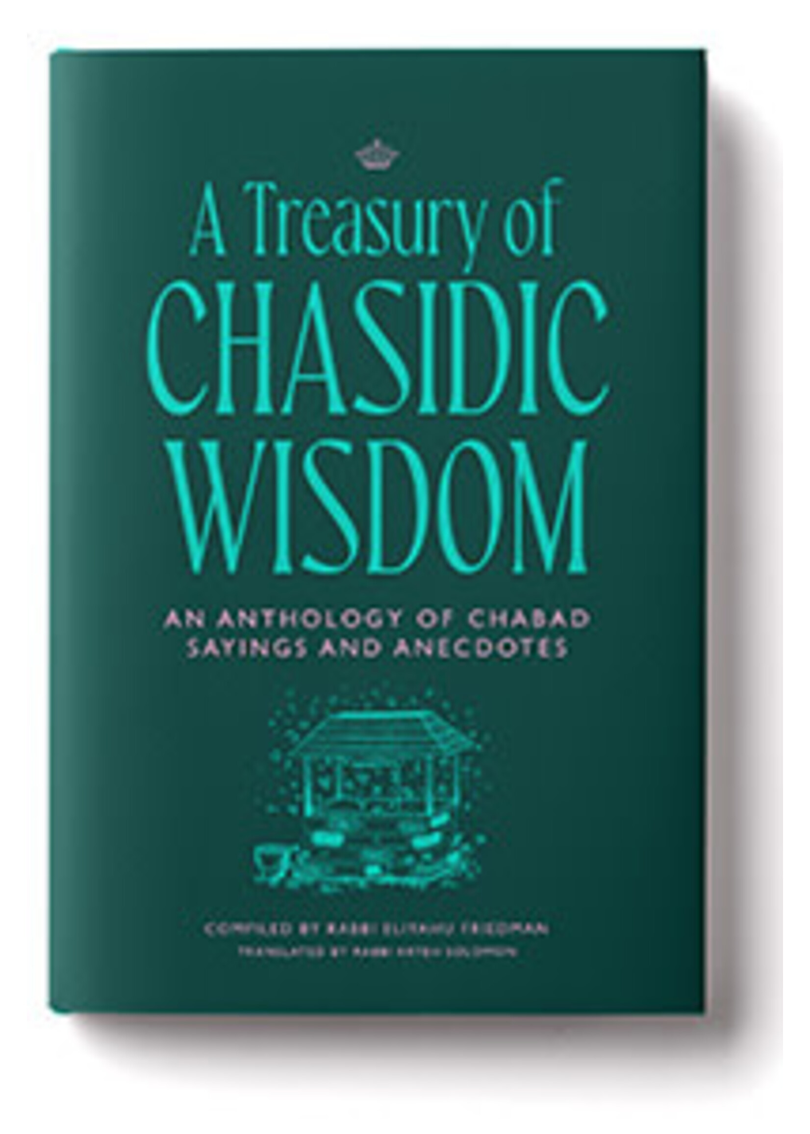 A TREASURY OF CHASSIDIC WISDOM
