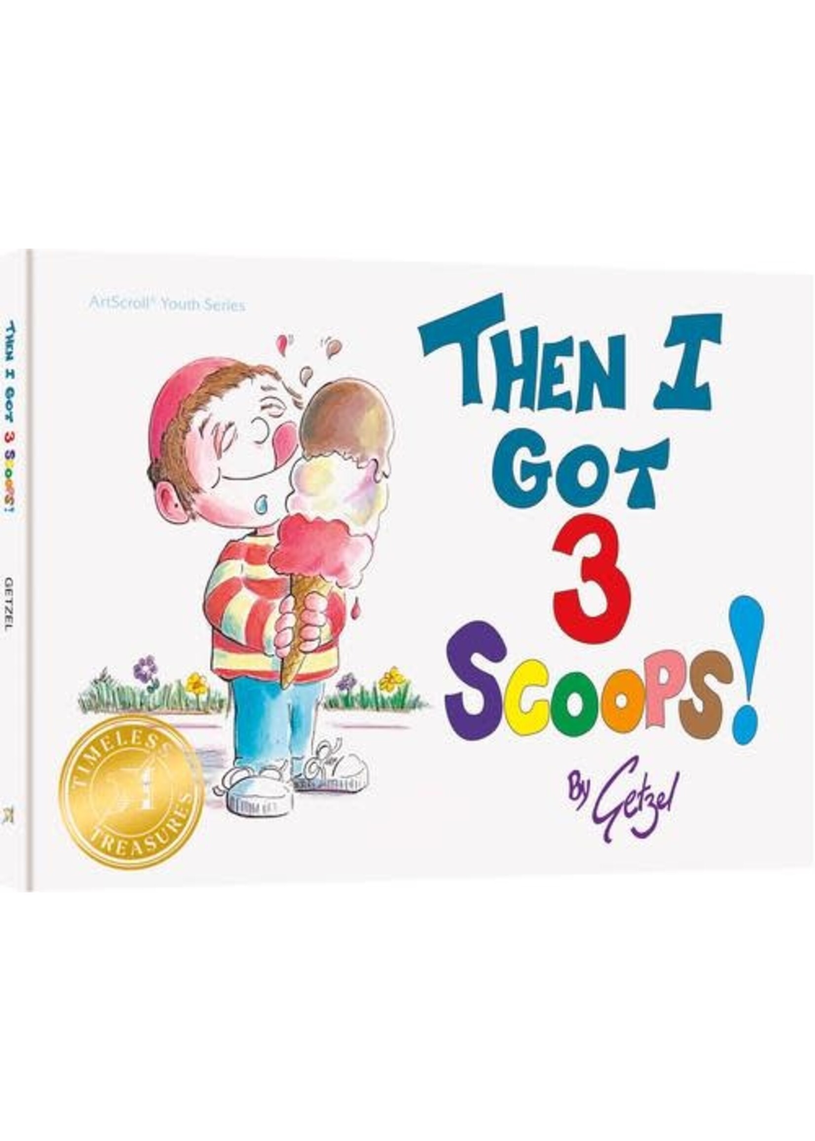 THEN I GOT 3 SCOOPS!