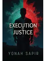EXECUTION OF JUSTICE - YONAH SAPIR