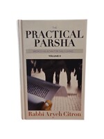 THE PRACTICAL PARSHA VOLUME 2 - WEEKLY HALACHA FOR DAILY LIVING