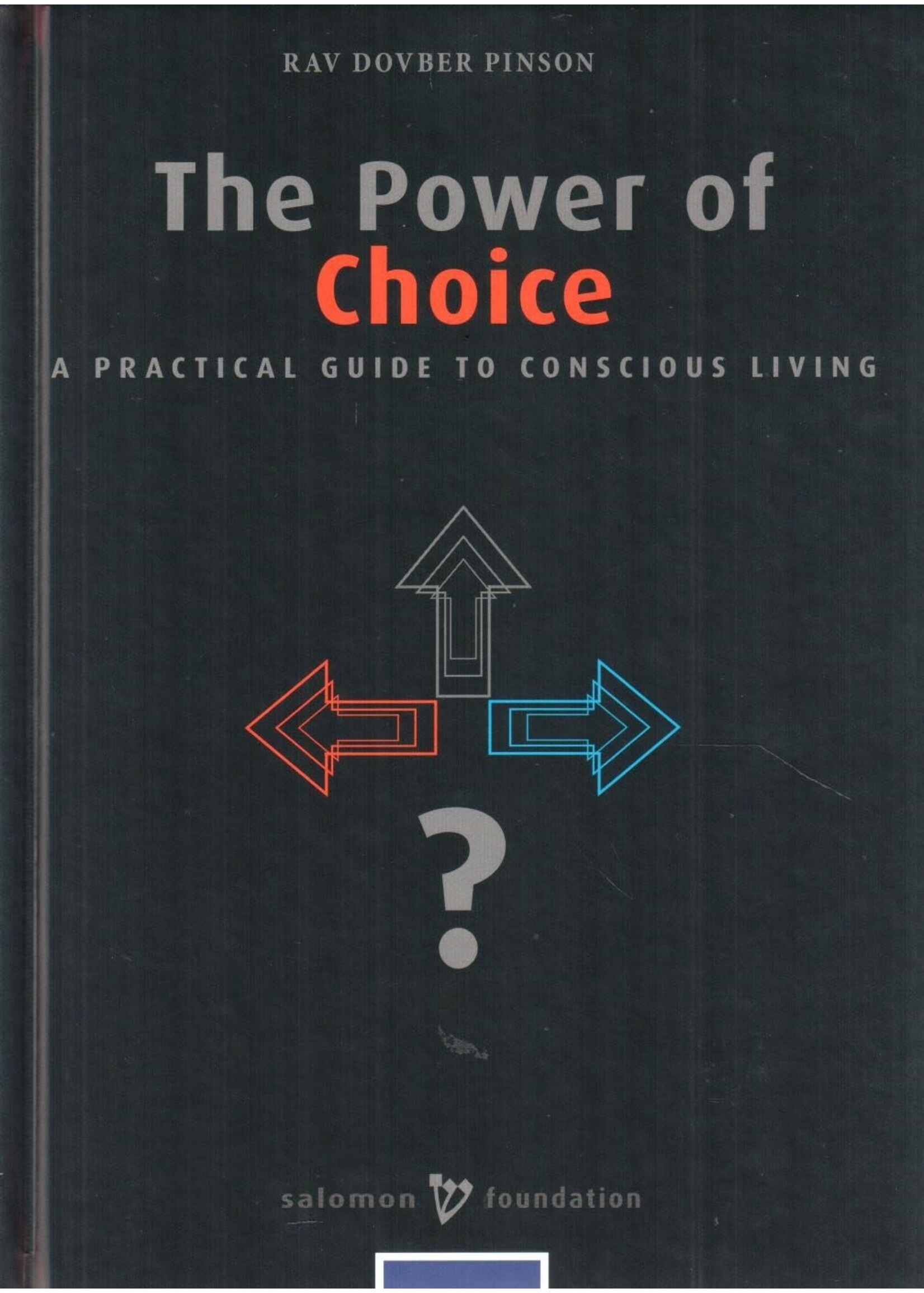 THE POWER OF CHOICE - RAV DOVBER PINSON
