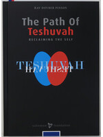 THE PATH OF TESHUVAH - RECLAIMING THE SELF - RAV DOVBER PINSON