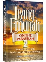 LIVING EMUNAH ON THE PARASHAH VOLUME 2