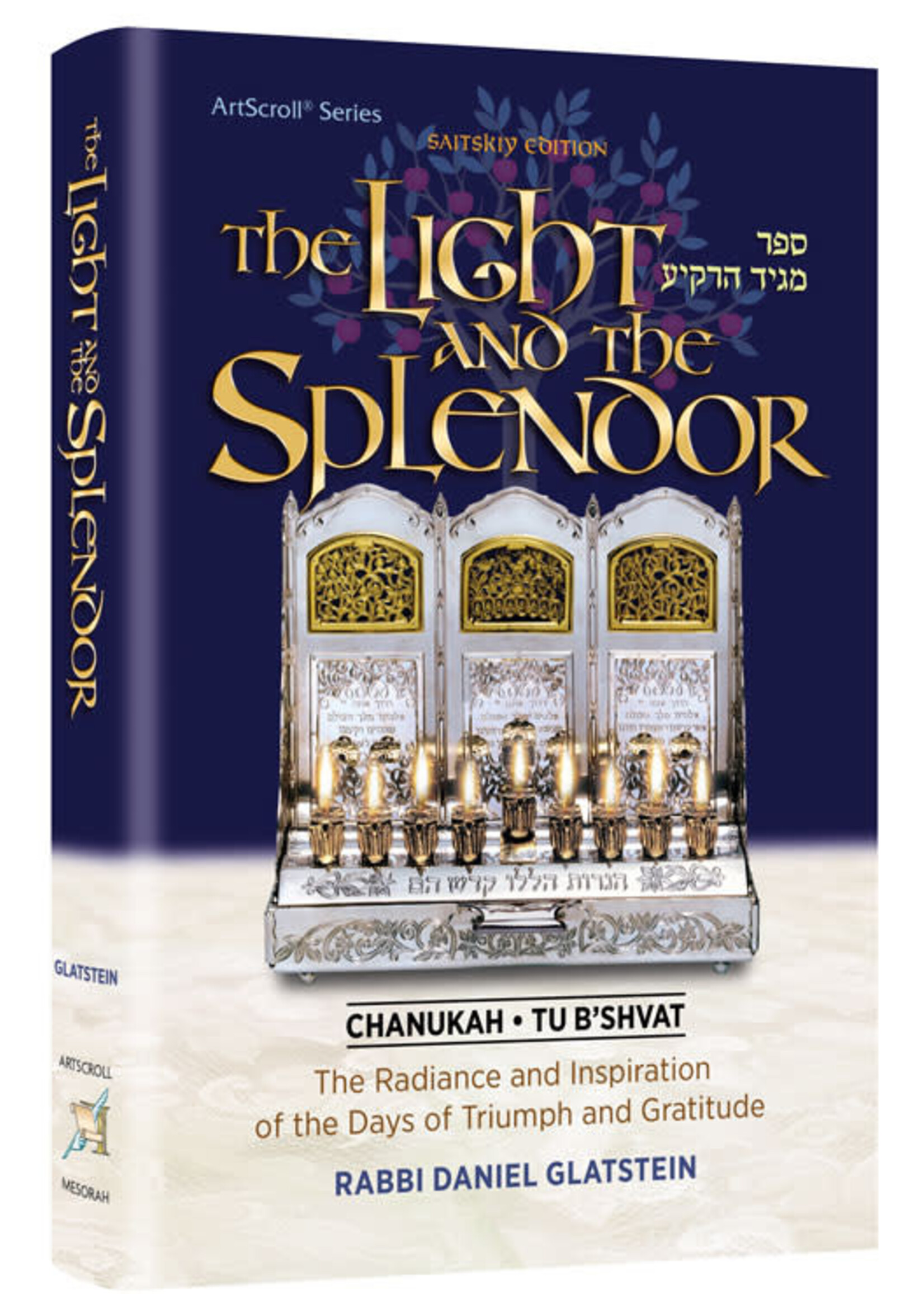 THE LIGHT AND THE SPLENDOR CHANUKAH - TU B'SHVAT