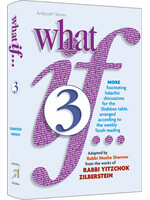 WHAT IF ... VOLUME 3 [RABBI MOSHE SHERROW]