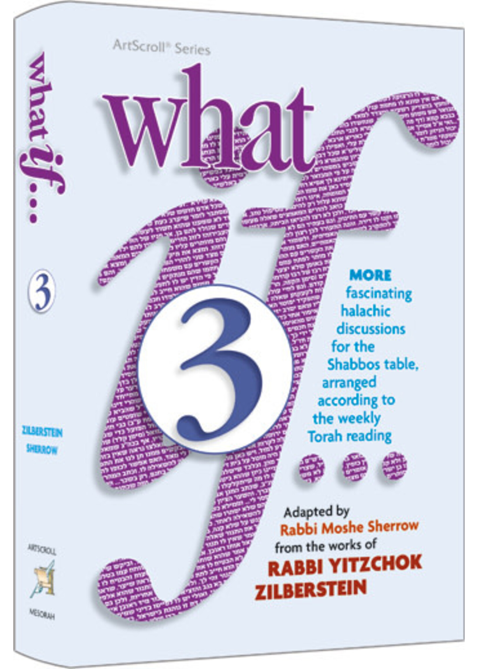 WHAT IF ... VOLUME 3 [RABBI MOSHE SHERROW]