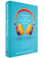 INSIDE THE TEENAGE MIND - RAISING AN ORTHODOX TEEN IN THE 21ST CENTURY